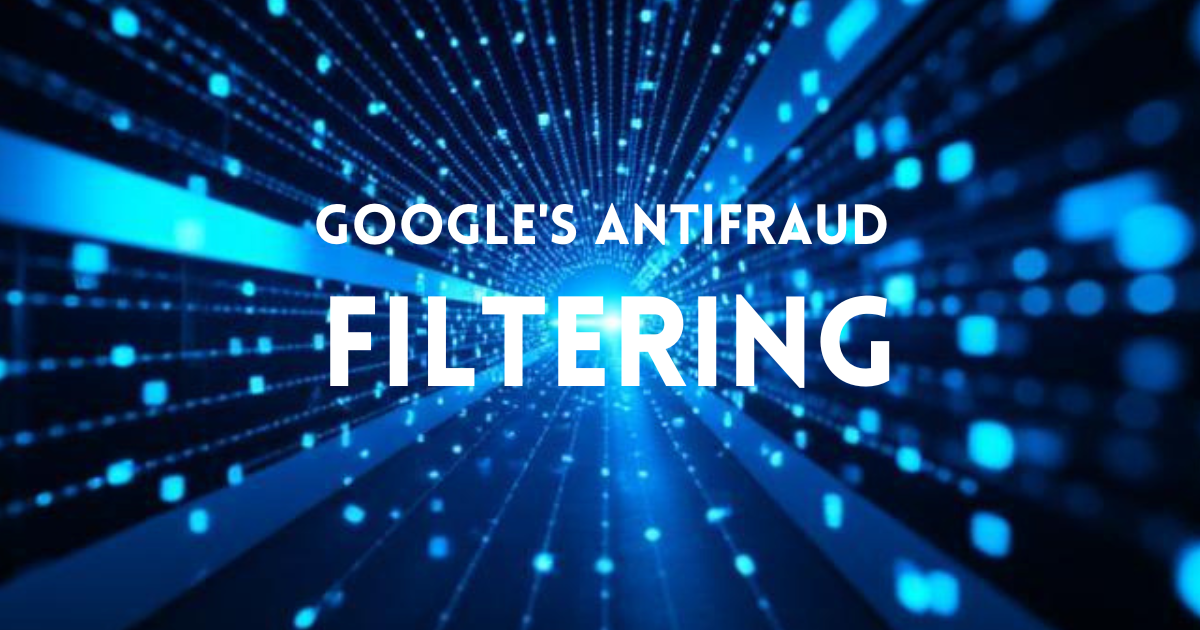 Google's Antifraud Filtering