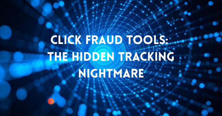 Click Fraud Tools: The Hidden Tracking Nightmare